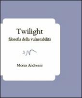 Twilight. Filosofia della vulnerabilità