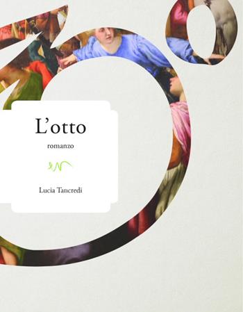 L'otto - Lucia Tancredi - Libro ev Casa Editrice 2016 | Libraccio.it