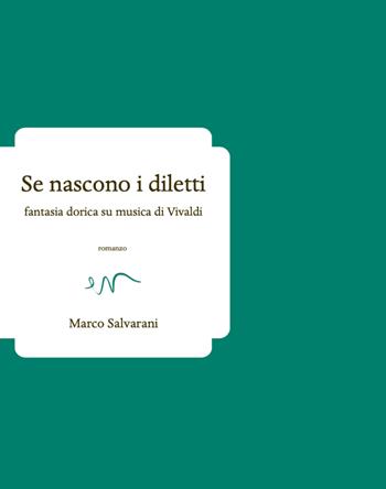 Se nascono i diletti. Fantasia dorica su musica di Vivaldi - Marco Salvarani - Libro ev Casa Editrice 2025, Passages | Libraccio.it