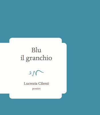Blu il granchio - Lucrezia Cilenti - Libro ev Casa Editrice 2026, Pensieri | Libraccio.it
