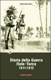 Storia della guerra italo-turca (1911-1912) - Fabio Gramellini - Libro CartaCanta 2010, Scripta manent | Libraccio.it