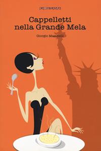 Cappelletti nella Grande Mela - Giorgio Mambelli - Libro CartaCanta 2020, Cantastorie | Libraccio.it
