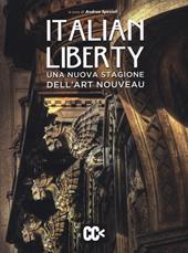 Italian liberty. Una nuova stagione dell'Art Nouveau