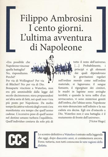 I cento giorni. L'ultima avventura di Napoleone - Filippo Ambrosini - Libro CartaCanta 2015, Scripta manent | Libraccio.it