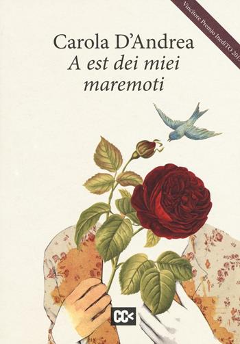 A est dei miei maremoti - Carola D'Andrea - Libro CartaCanta 2016, I passatori | Libraccio.it