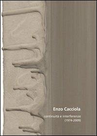 Continuità e interferenze (1974-2009) - Enzo Cacciola - Libro Lizea Arte 2010 | Libraccio.it