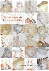 Tullio Pericoli. Il volto di cristallo. Ritratti degli autoritratti di Rembrandt. Catalogo della mostra. Ediz. italiana e inglese - Marco Vallora - Libro Lizea Arte 2011 | Libraccio.it