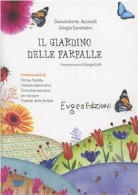 Il giardino delle farfalle. Con gadget - Gianumberto Accinelli - Libro Eugea 2010 | Libraccio.it
