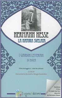 Hermann Hesse e la natura svelata. Con gadget  - Libro Eugea 2010, Giardini letterari | Libraccio.it