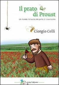 Il prato di Proust. Un mondo ritrovato alle porte di casa nostra - Giorgio Celli - Libro Eugea 2010 | Libraccio.it