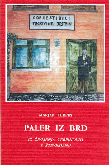 Paler iz Brd. Iz zivljenja Terpinovih v Steverjanu - Marjan Terpin - Libro Goriska Mohorjeva 2010 | Libraccio.it