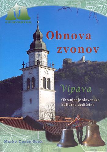 Obnova zvonov v zupniji Sv. Stefana v Vipavi - Marko Cesen Scek - Libro Goriska Mohorjeva 2017 | Libraccio.it