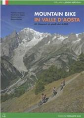 Mountain bike in Valle d'Aosta. 61 itinerari ai piedi dei 4000