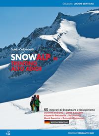 Snowalp in Trentino Alto Adige. 60 itinerari di snowboard e scialpinismo - Guido Colombetti - Libro Versante Sud 2012, Luoghi verticali | Libraccio.it