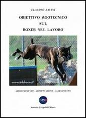 Obiettivo zootecnico sul boxer nel lavoro. Addestramento, alimentazione, allenamento