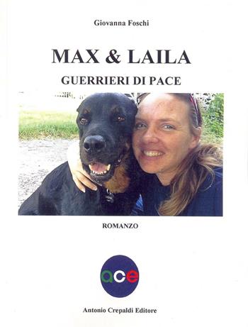 Max & Laila. Guerrieri di pace - Giovanna Foschi - Libro Crepaldi 2016 | Libraccio.it