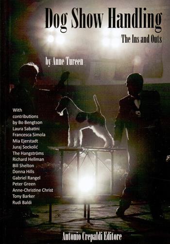 Dog show handling. The ins and outs. Ediz. illustrata - Anne Tureen - Libro Crepaldi 2019, Tecnologia canina | Libraccio.it