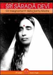 Sri Sarada Devi. Gli insegnamenti della Santa Madre