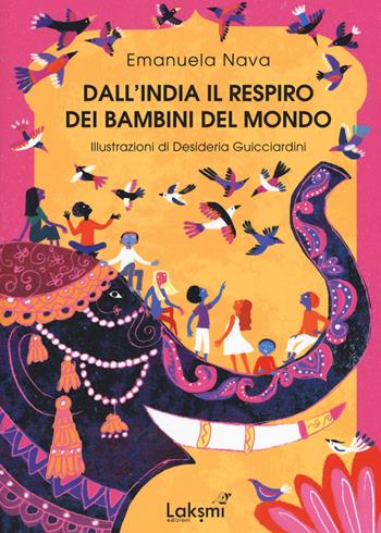 Dall'India il respiro dei bambini del mondo - Emanuela Nava - Libro Laksmi 2019 | Libraccio.it