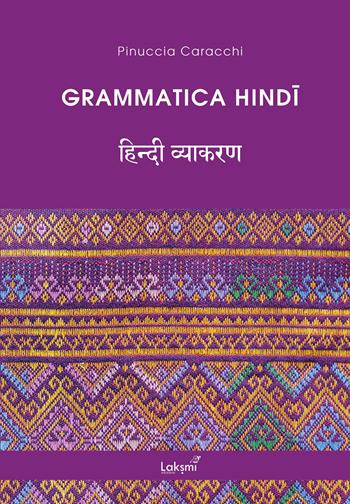 Grammatica hindi. Ediz. ampliata - Pinuccia Caracchi - Libro Laksmi 2023 | Libraccio.it