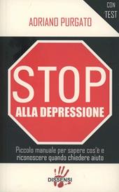 Stop alla depressione. Piccolo manuale per sapere cos'è e riconoscere quando chiedere aiuto