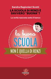 La scuola di Renzi è davvero «buona»? La verità nascosta sotto il banco