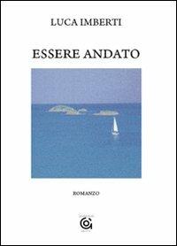 Essere andato - Luca Imberti - Libro Gammarò Edizioni 2010, Maia | Libraccio.it