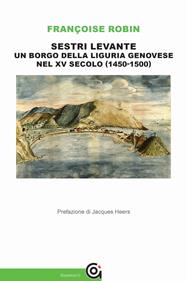 Sestri Levante, un borgo della Liguria genovese nel XV secolo (1450-1500) - Françoise Robin - Libro Gammarò Edizioni 2015, Strumenti | Libraccio.it