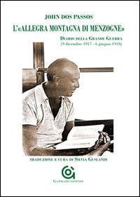 L'«allegra montagna di menzogne». Diario della grande guerra (9 dicembre 1917-6 giugno 1918) - John Dos Passos - Libro Gammarò Edizioni 2015, Mnemosine | Libraccio.it