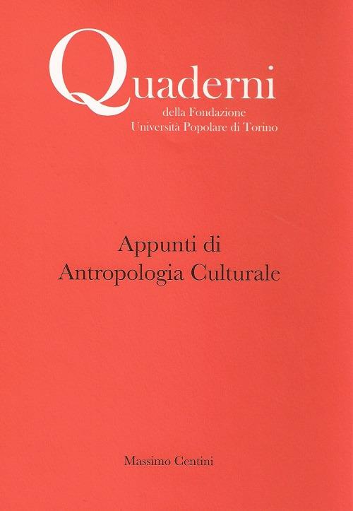 Appunti di antropologia culturale - Massimo Centini - Libro Associazione  Università Popolare Editore 2009
