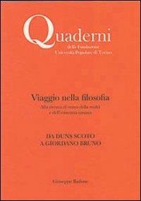 Viaggio nella filosofia. Da Duns Scoto a Giordano Bruno - Giuseppe Bailone - Libro Unipop Editore 2011 | Libraccio.it