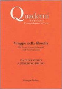 Viaggio nella filosofia. Da Duns Scoto a Giordano Bruno - Giuseppe Bailone - Libro Associazione Università Popolare Editore 2011 | Libraccio.it