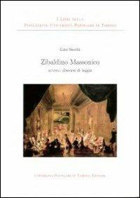 Zibaldino massonico ovvero discorsi di loggia - Lino Sacchi - Libro Associazione Università Popolare Editore 2012 | Libraccio.it