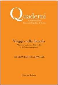 Viaggio nella filosofia. Da Montaigne a Pascal - Giuseppe Bailone - Libro Unipop Editore 2012 | Libraccio.it