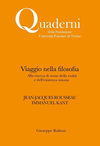 Viaggio nella filosofia. Jean-Jacques Rousseau, Immanuel Kant - Giuseppe Bailone - Libro Unipop Editore 2015 | Libraccio.it