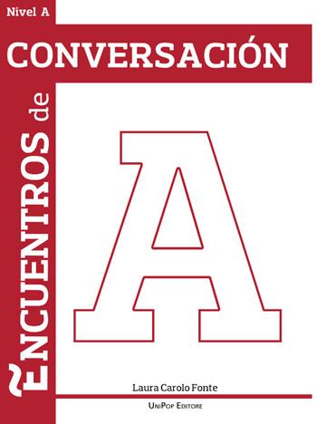 Encuentros de conversación A - Laura Carolo Fonte - Libro Associazione Università Popolare Editore 2016 | Libraccio.it