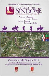 I cavalieri della Sindone. Un camino di fede da Chambery a Torino. Ediz. multilingue - Jacopo Sica - Libro Chambra d'Òc 2010 | Libraccio.it