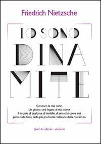 Io sono dinamite: Ecce homo-l'Anticristo - Friedrich Nietzsche - Libro Piano B 2010 | Libraccio.it