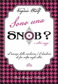 Sono una snob? e altri saggi - Virginia Woolf - Libro Piano B 2011, Elementi | Libraccio.it