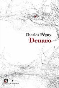 Il denaro - Charles Péguy - Libro Piano B 2011 | Libraccio.it