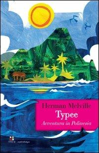 Typee. Avventura in Polinesia - Herman Melville - Libro Piano B 2011, Controtempo | Libraccio.it