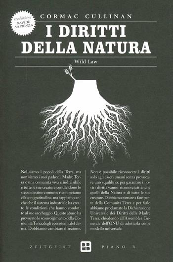 I diritti della natura. Wild law - Cormac Cullinan - Libro Piano B 2012 | Libraccio.it