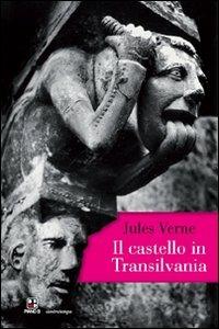 Il castello in Transilvania - Jules Verne - Libro Piano B 2012, Controtempo | Libraccio.it