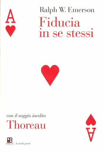 Fiducia in se stessi-Thoreau - Ralph Waldo Emerson - Libro Piano B 2012, La mala parte | Libraccio.it