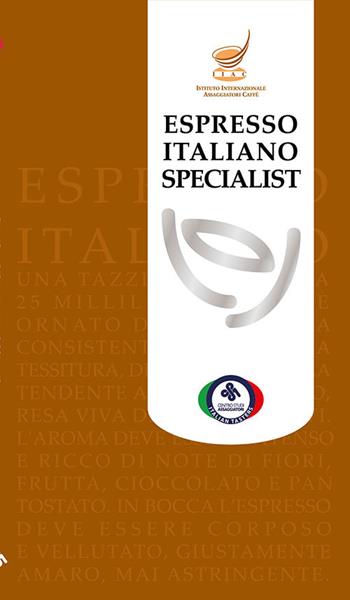 Espresso italiano specialist - Luigi Odello - Libro Centro Studi Assaggiatori 2019 | Libraccio.it