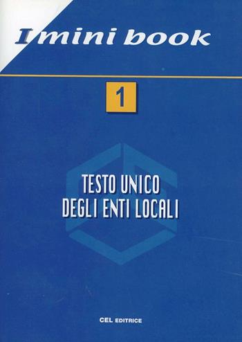 Testo unico degli enti locali  - Libro CEL Editrice 2013 | Libraccio.it