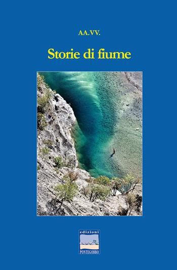 Storie di fiume  - Libro Edizioni Pontegobbo 2015, Itinerari narrativi | Libraccio.it