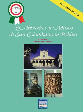 L'abbazia e il museo di San Colombano in Bobbio. Ediz. italiana e inglese  - Libro Edizioni Pontegobbo 2018, Itinerari di natura e d'arte | Libraccio.it