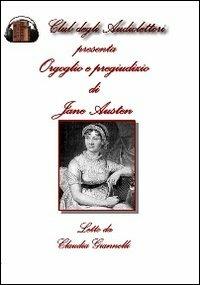 Orgoglio e pregiudizio letto da Claudia Giannelli. Audiolibro. CD Audio formato MP3 - Jane Austen - Libro Club degli Audiolettori 2009 | Libraccio.it