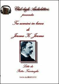 Tre uomini in barca. Audiolibro. CD Audio formato MP3 - Jerome K. Jerome - Libro Club degli Audiolettori 2009 | Libraccio.it